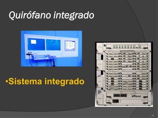 Quirófano integrado




•Sistema integrado


                      26
 