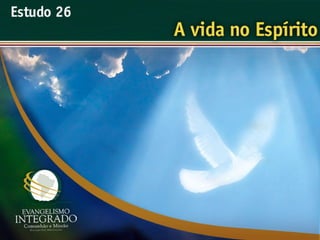 A Vida no Espírito - Ouvindo a Voz de Deus, Estudo Bíblico, Igreja Adventista