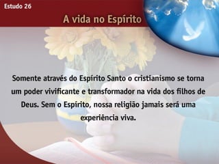 A Vida no Espírito - Ouvindo a Voz de Deus, Estudo Bíblico, Igreja Adventista
