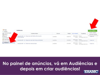 No painel de anúncios, vá em Audiências e
depois em criar audiências!
 