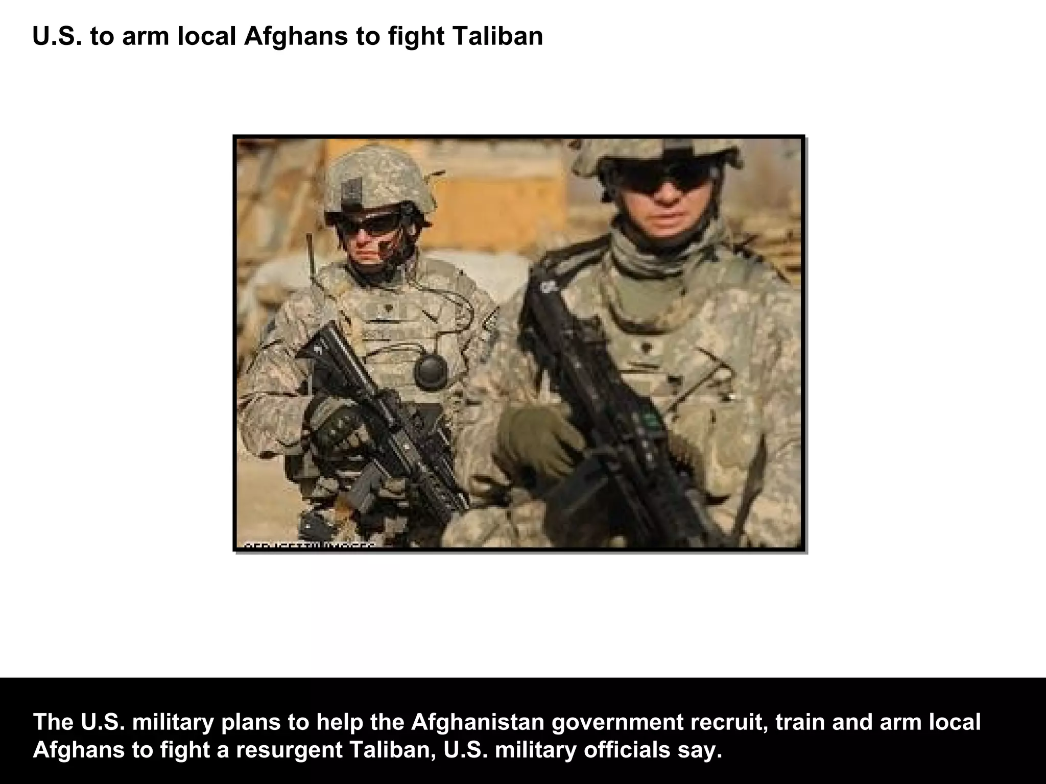 Hundreds of exiled Tibetans with their leader Dalai Lama have begun a landmark meeting in northern India to discuss their homeland's future with China in Dharamshala.  U.S. to arm local Afghans to fight Taliban The U.S. military plans to help the Afghanistan government recruit, train and arm local  Afghans to fight a resurgent Taliban, U.S. military officials say. 