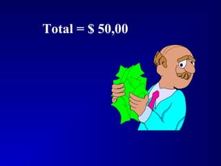 Total = $ 50,00
 