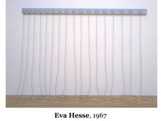 11
Eva Hesse, 1967
 