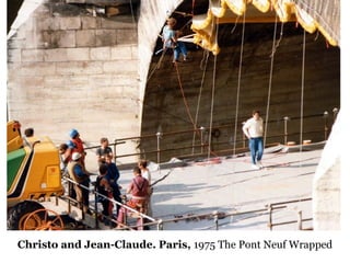 25Christo and Jean-Claude. Paris, 1975 The Pont Neuf Wrapped
 