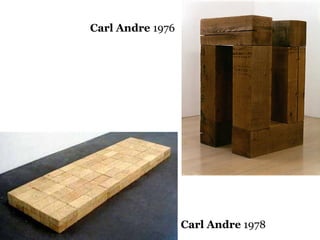 5
Carl Andre 1976
Carl Andre 1978
 
