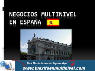 NEGOCIOS MULTINIVEL
EN ESPAÑA
 