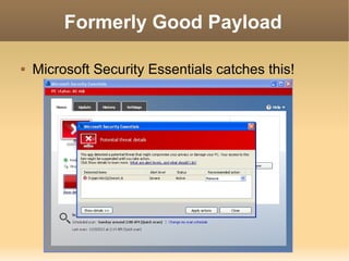 Formerly Good Payload


Microsoft Security Essentials catches this!

 