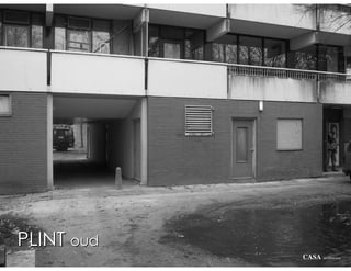 PLINT oud
            CASA   architecten
 