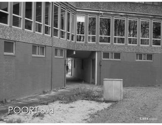 POORT oud
            CASA   architecten
 