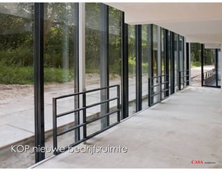 KOP nieuwe bedrijfsruimte
                            CASA   architecten
 