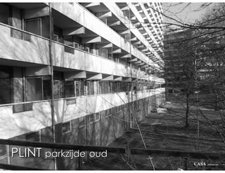 PLINT parkzijde oud
                      CASA   architecten
 