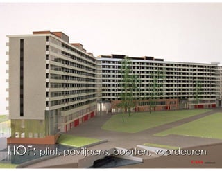 HOF: plint, paviljoens, poorten, voordeuren
                                       CASA   architecten
 