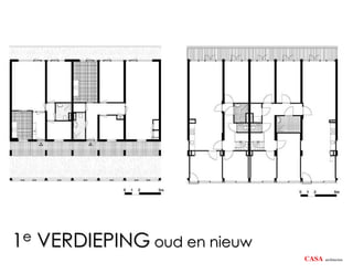 1e VERDIEPING oud en nieuw
                             CASA   architecten
 