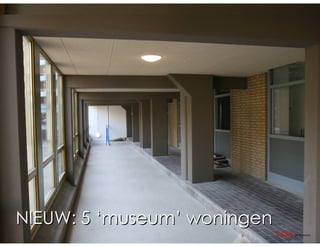 NIEUW: 5 ‘museum’ woningen
                             CASA   architecten
 