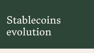 Stablecoins
evolution
 