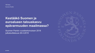 Pääjohtaja Olli Rehn: Kestääkö Suomen ja euroalueen talouskasvu epävarmuuden maailmassa?