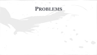 PROBLEMS
 