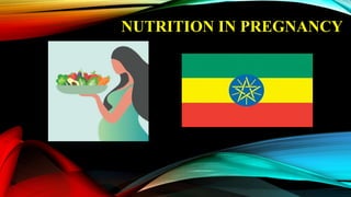 NUTRITION IN PREGNANCY
 