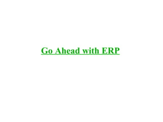 Go Ahead with ERP 