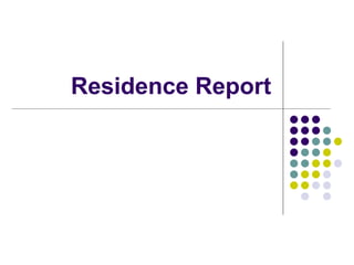 Residence Report 