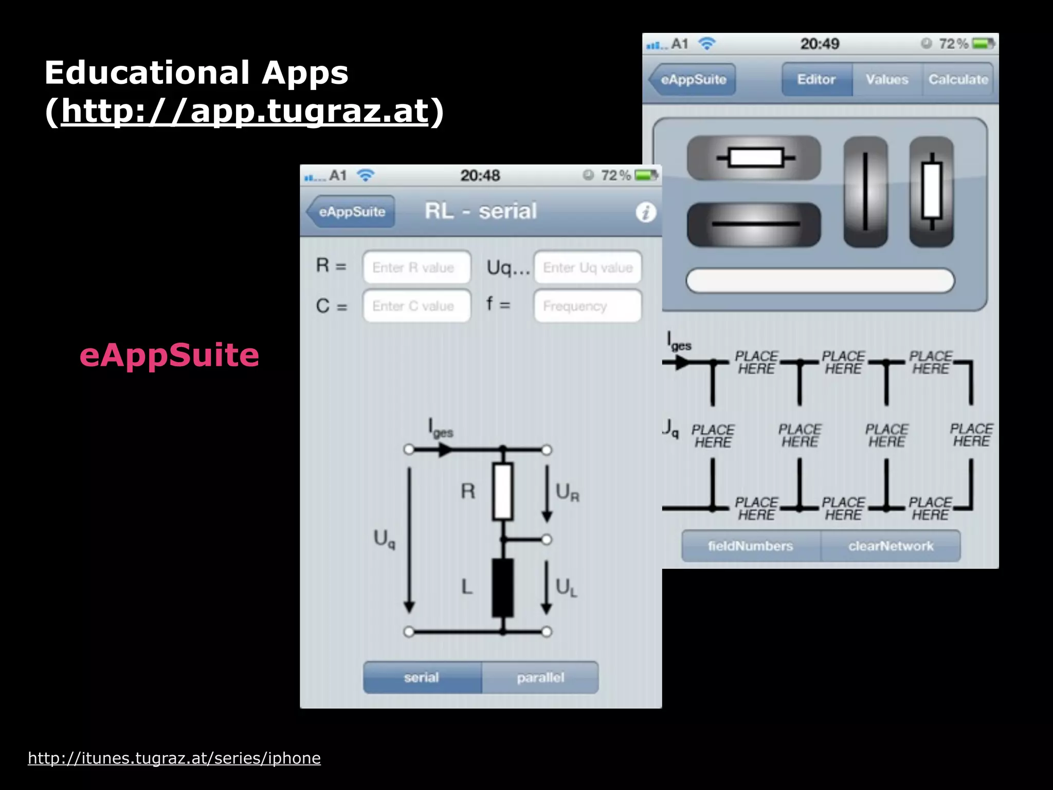 Educational Apps
 (http://app.tugraz.at)




      eAppSuite




http://itunes.tugraz.at/series/iphone
 