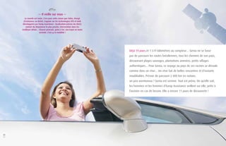 Déjà 19 jours et 1 519 kilomètres au compteur… Genia ne se lasse 
pas de parcourir les routes brésiliennes, tous les chemins de son pays, 
découvrant plages sauvages, plantations animées, petits villages 
authentiques… Pour Genia, ce voyage au pays de ses racines se déroule 
comme dans un rêve… Un rêve fait de belles rencontres et d’instants 
inoubliables. Prévoir de parcourir 2 000 km en voiture, 
un peu aventureux ? Genia est sereine. Tout est prévu. Où qu’elle soit, 
les hommes et les femmes d’Europ Assistance veillent sur elle, prêts à 
l’assister en cas de besoin. Elle a encore 11 jours de découverte ! 
04 
05 
— Il veille sur vous — 
Le monde est vaste. C’est pour cette raison que Fabio, chargé 
d’assistance au Brésil, s’appuie sur les technologies GPS et web 
développées par Europ Assistance : localisation précise du client, 
contact du dépanneur le plus proche, intervention dans les 
meilleurs délais… Chacun poursuit, grâce à lui, son trajet en toute 
sérénité. C’est ça la mobilité ! 
 