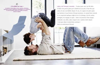 Lukas a de l’énergie à revendre… Il adore jouer avec son fils Niels. 
Et Niels n’est jamais gêné par le diabète de son père. Il faut dire que 
Lukas vit avec son diabète depuis 35 ans, et a appris à le gérer grâce 
aux hommes et aux femmes d’Europ Assistance, en suivant leurs conseils 
et en respectant quelques règles de vie. En échange, à lui les sorties 
partagées, les voyages, le sport… Grâce à la présence d’une équipe 
médicale à ses côtés, Lukas croque la vie à pleines dents depuis 
1 462 jours déjà et entend bien continuer ! 
Niels est entièrement d’accord. 
06 
07 
— Ils veillent sur vous — 
En Autriche et bien ailleurs encore, médecins, infirmières, 
spécialistes du sport, diététiciens, psychologues, etc. coordonnent 
le suivi des patients atteints de maladies chroniques, 
comme le diabète. 
 