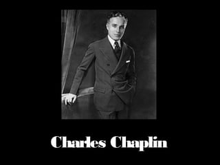 Charles ChaplinCharles Chaplin
 
