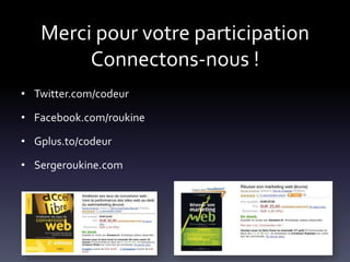 Merci pour votre participation
        Connectons-nous !
• Twitter.com/codeur

• Facebook.com/roukine

• Gplus.to/codeur

• Sergeroukine.com
 