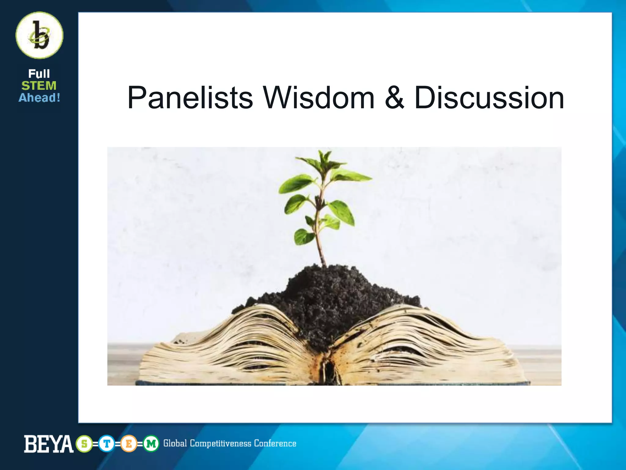 Panelists Wisdom & Discussion
 