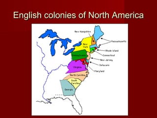 English colonies of North AmericaEnglish colonies of North America
 