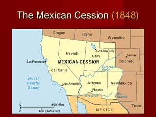 The Mexican CessionThe Mexican Cession (1848)(1848)
 