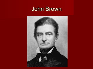 John BrownJohn Brown
 