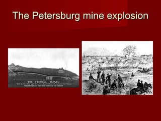 The Petersburg mine explosionThe Petersburg mine explosion
 