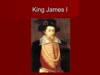 King James IKing James I
 