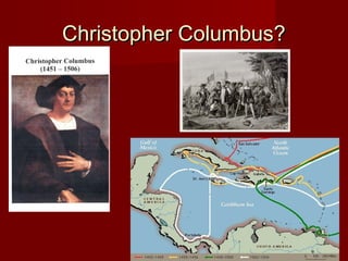 Christopher Columbus?Christopher Columbus?
 