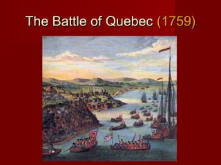 The Battle of QuebecThe Battle of Quebec (1759)(1759)
 