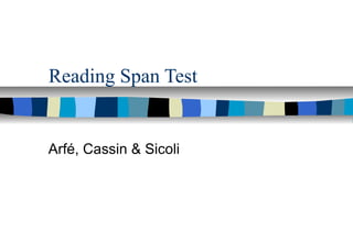 Reading Span Test
Arfé, Cassin & Sicoli
 