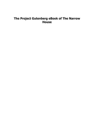 The Project Gutenberg eBook of The Narrow
House
 