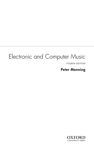 FOURTH ED I TI ON
Electronic and Computer Music
Peter Manning
1
 