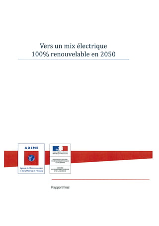 Vers un mix électrique
100% renouvelable en 2050
nS~rusu~vt TwIçAJn
DUraŒçDmqalAra
Et~ LE~
Rapport final
 