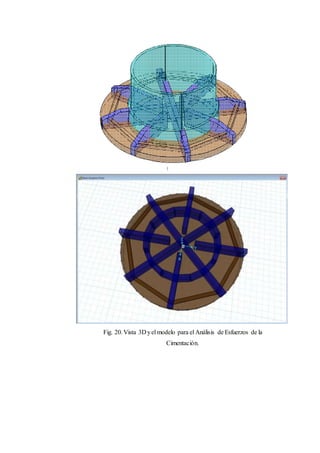 Fig. 20.Vista 3D yel modelo para el Análisis de Esfuerzos de la
Cimentación.
 