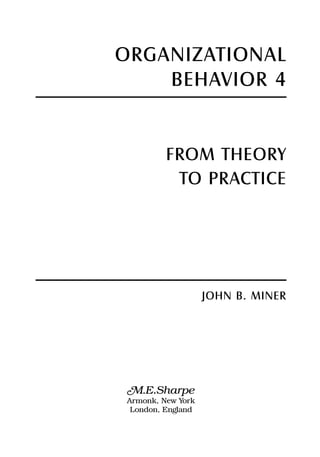 Organizational Behavior 4 From Theory To Practice John B Miner | PDF
