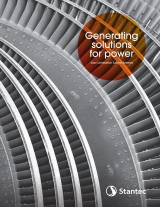 Generating
solutions
for power
Gas Combustion Turbine Systems
 
