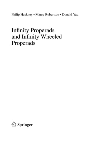 Philip Hackney • Marcy Robertson • Donald Yau
Infinity Properads
and Infinity Wheeled
Properads
123
 
