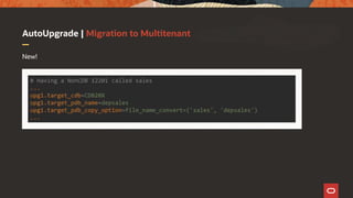 AutoUpgrade | Migration to Multitenant
New!
 