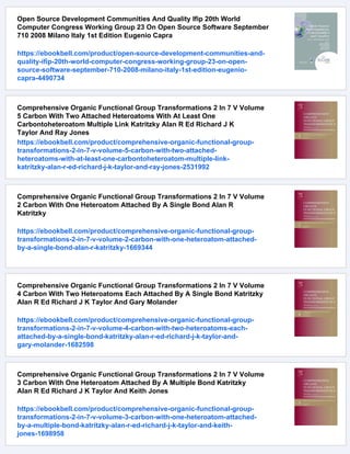 Open Source Development Communities And Quality Ifip 20th World
Computer Congress Working Group 23 On Open Source Software September
710 2008 Milano Italy 1st Edition Eugenio Capra
https://ebookbell.com/product/open-source-development-communities-and-
quality-ifip-20th-world-computer-congress-working-group-23-on-open-
source-software-september-710-2008-milano-italy-1st-edition-eugenio-
capra-4490734
Comprehensive Organic Functional Group Transformations 2 In 7 V Volume
5 Carbon With Two Attached Heteroatoms With At Least One
Carbontoheteroatom Multiple Link Katritzky Alan R Ed Richard J K
Taylor And Ray Jones
https://ebookbell.com/product/comprehensive-organic-functional-group-
transformations-2-in-7-v-volume-5-carbon-with-two-attached-
heteroatoms-with-at-least-one-carbontoheteroatom-multiple-link-
katritzky-alan-r-ed-richard-j-k-taylor-and-ray-jones-2531992
Comprehensive Organic Functional Group Transformations 2 In 7 V Volume
2 Carbon With One Heteroatom Attached By A Single Bond Alan R
Katritzky
https://ebookbell.com/product/comprehensive-organic-functional-group-
transformations-2-in-7-v-volume-2-carbon-with-one-heteroatom-attached-
by-a-single-bond-alan-r-katritzky-1669344
Comprehensive Organic Functional Group Transformations 2 In 7 V Volume
4 Carbon With Two Heteroatoms Each Attached By A Single Bond Katritzky
Alan R Ed Richard J K Taylor And Gary Molander
https://ebookbell.com/product/comprehensive-organic-functional-group-
transformations-2-in-7-v-volume-4-carbon-with-two-heteroatoms-each-
attached-by-a-single-bond-katritzky-alan-r-ed-richard-j-k-taylor-and-
gary-molander-1682598
Comprehensive Organic Functional Group Transformations 2 In 7 V Volume
3 Carbon With One Heteroatom Attached By A Multiple Bond Katritzky
Alan R Ed Richard J K Taylor And Keith Jones
https://ebookbell.com/product/comprehensive-organic-functional-group-
transformations-2-in-7-v-volume-3-carbon-with-one-heteroatom-attached-
by-a-multiple-bond-katritzky-alan-r-ed-richard-j-k-taylor-and-keith-
jones-1698958
 