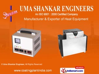 An ISO 9001 : 2008 Certified Company

                        Manufacturer & Exporter of Heat Equipment




© Uma Shankar Engineer, All Rights Reserved
 
