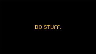 do stuff.
 