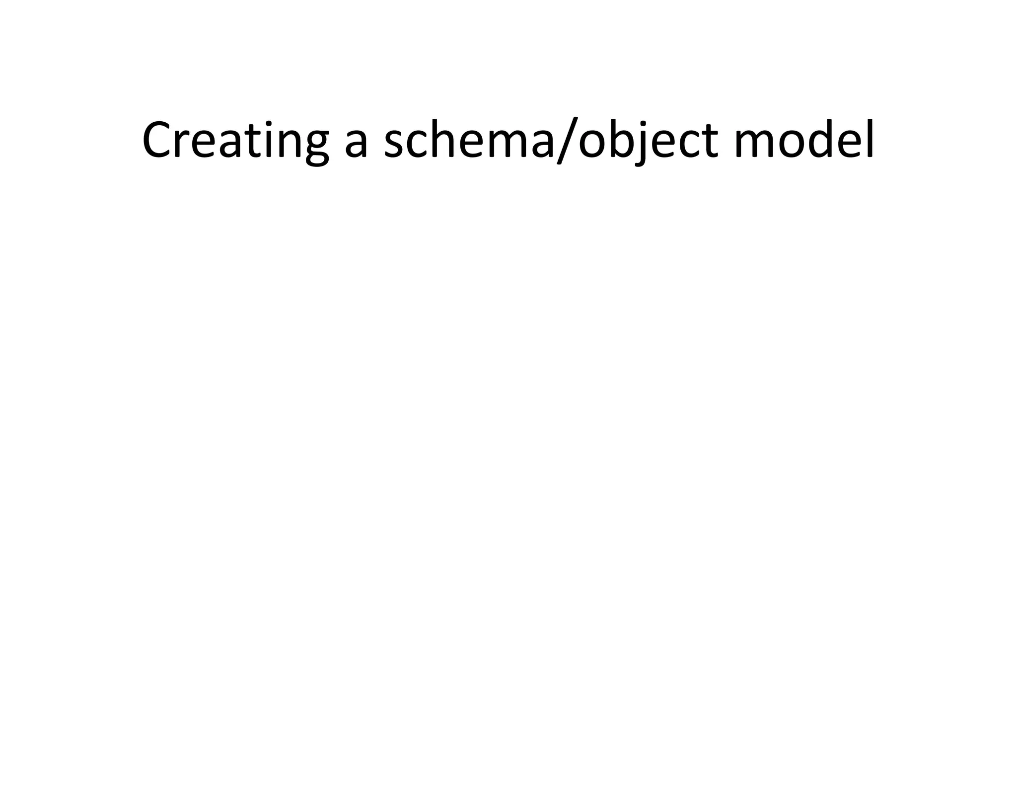 Creating a schema/object model  